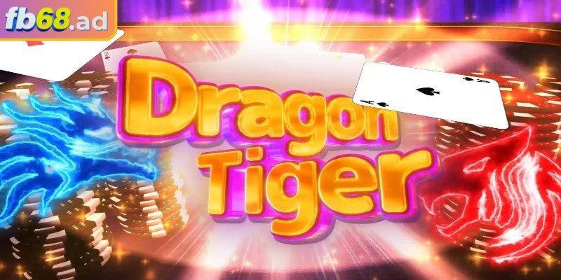 Dragon Tiger FB68 – Thử thách hồi hộp, nhịp cược siêu nhanh 1 Dragon Tiger FB68 mang lại cảm giác hồi hộp liên tục