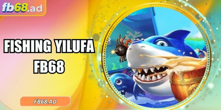 Fishing YiLuFa FB68 - Khám phá thế giới đại dương 4 Fishing YiLuFa FB68 - Khám phá thế giới đại dương