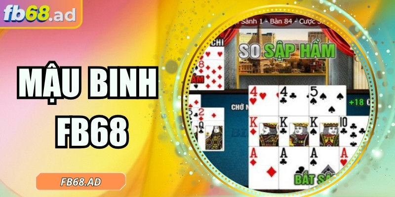 Mậu binh FB68 – Siêu phẩm chiến thuật cho người yêu trí tuệ 2 Mậu binh FB68 – Siêu phẩm chiến thuật cho người yêu trí tuệ
