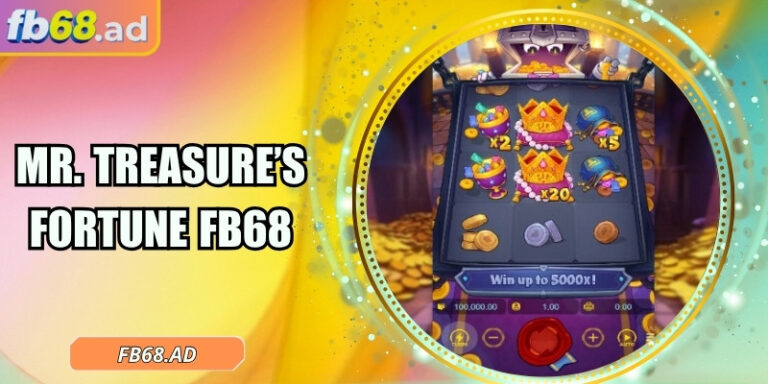 Mr. Treasure’s Fortune FB68 – Chạm tay kho báu huyền thoại 1 Mr. Treasure’s Fortune FB68 – Chạm tay kho báu huyền thoại