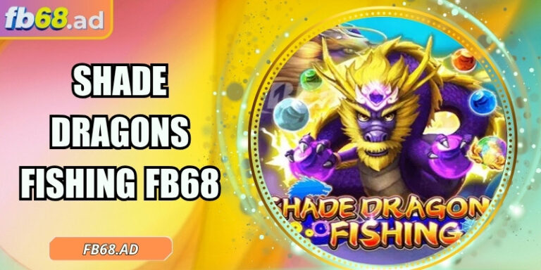 Shade Dragons Fishing FB68 – Trải nghiệm săn sinh vật biển 3 Shade Dragons Fishing FB68 – Trải nghiệm săn sinh vật biển