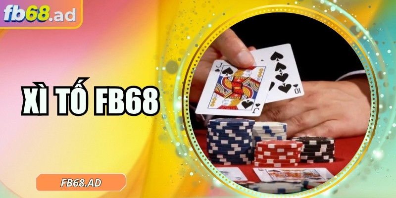 Xì tố FB68 – Sân chơi chiến thuật đỉnh cao cho người chơi 4 Xì tố FB68 – Sân chơi chiến thuật đỉnh cao cho người chơi